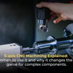 5-axis CNC machining